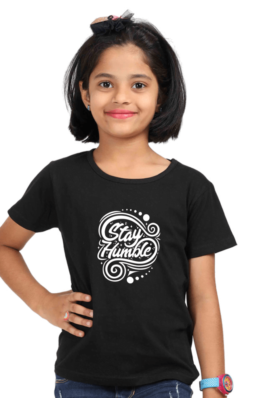 Stay Humble – Girls Round Neck Half Sleeve T-Shirts