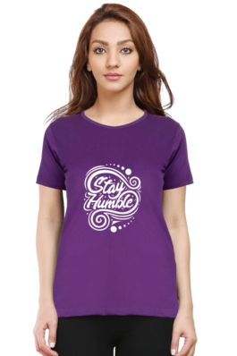 Stay Humble – Women’s Round Neck Half Sleeve T-Shirts