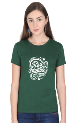 Stay Humble – Women’s Round Neck Half Sleeve T-Shirts